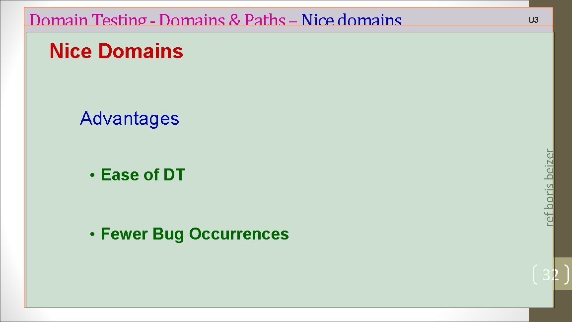 Domain Testing - Domains & Paths – Nice domains U 3 Nice Domains •