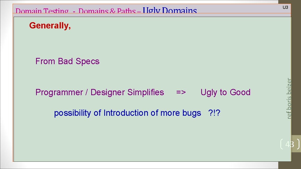 Domain Testing - Domains & Paths – Ugly Domains U 3 Generally, Programmer /