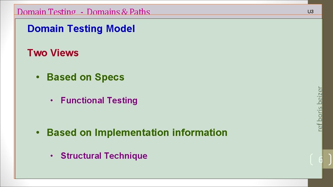 Domain Testing - Domains & Paths U 3 Domain Testing Model Two Views •