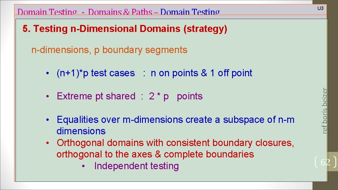 Domain Testing - Domains & Paths – Domain Testing U 3 5. Testing n-Dimensional