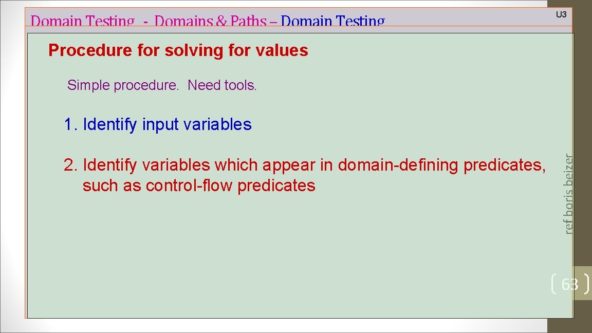 Domain Testing - Domains & Paths – Domain Testing U 3 Procedure for solving