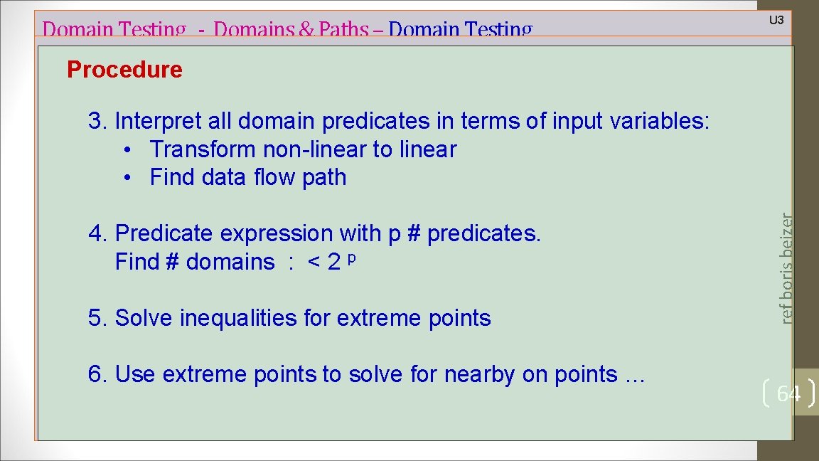 Domain Testing - Domains & Paths – Domain Testing U 3 Procedure 4. Predicate