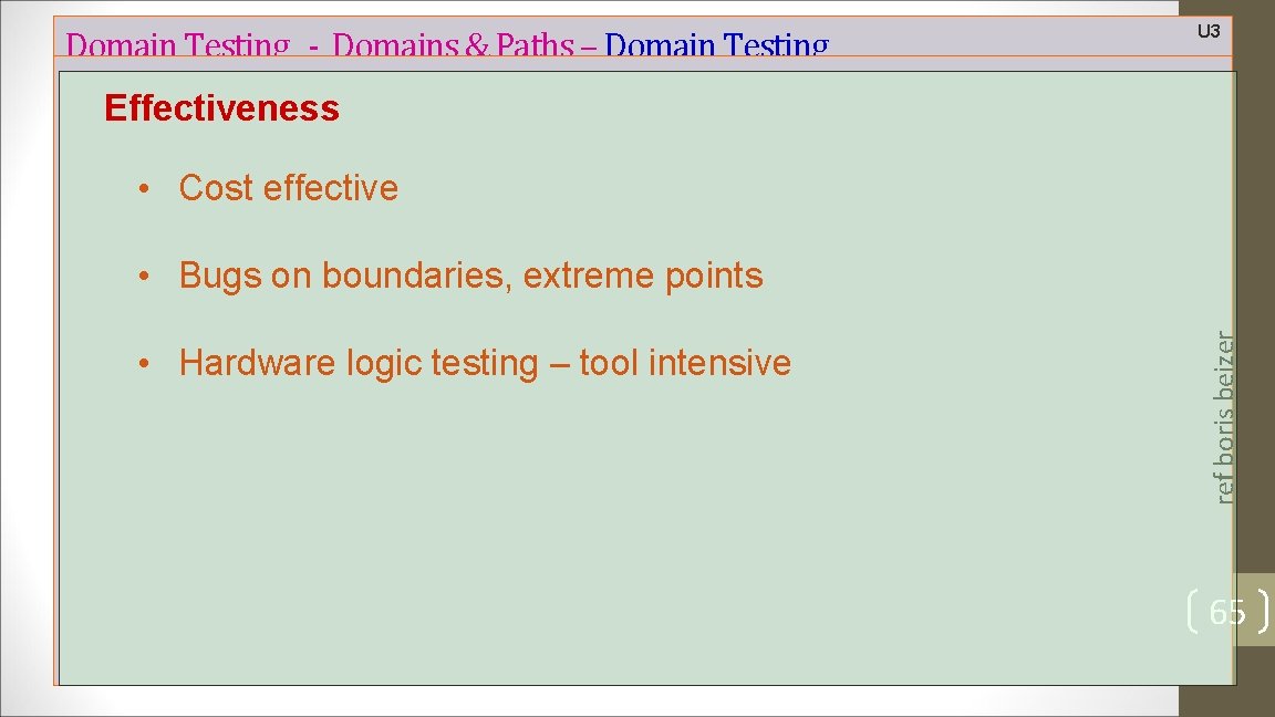 Domain Testing - Domains & Paths – Domain Testing U 3 Effectiveness • Cost