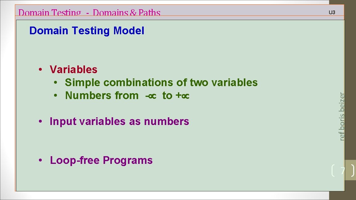 Domain Testing - Domains & Paths U 3 • Variables • Simple combinations of