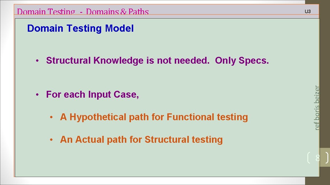 Domain Testing - Domains & Paths U 3 Domain Testing Model • For each