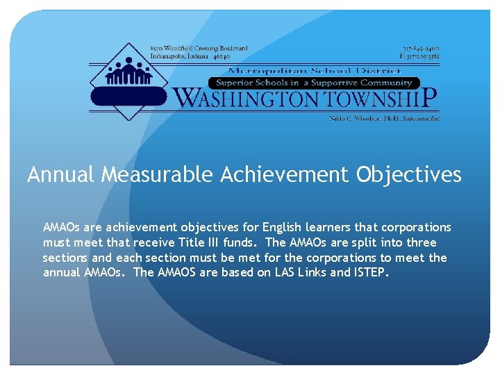 Annual Measurable Achievement Objectives AMAOs are achievement objectives for English learners that corporations must