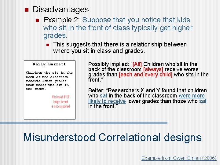 n Disadvantages: n Example 2: Suppose that you notice that kids who sit in