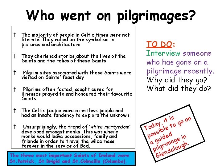 Who went on pilgrimages? † The majority of people in Celtic times were not