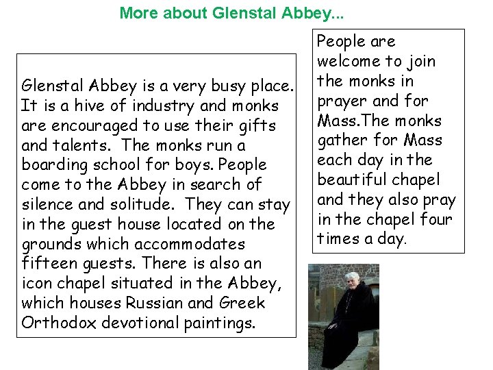 More about Glenstal Abbey. . . Glenstal Abbey is a very busy place. It