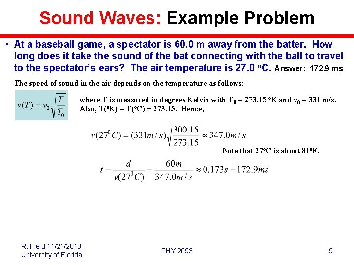 Sound Waves: Example Problem • At a baseball game, a spectator is 60. 0