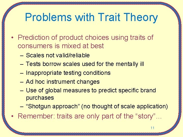 Problems with Trait Theory • Prediction of product choices using traits of consumers is Problems with Trait Theory • Prediction of product choices using traits of consumers is