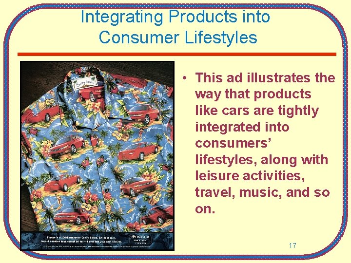 Integrating Products into Consumer Lifestyles • This ad illustrates the way that products like Integrating Products into Consumer Lifestyles • This ad illustrates the way that products like