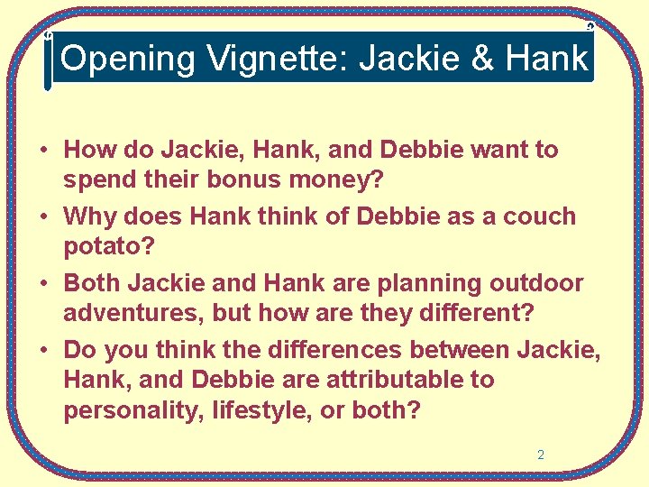 Opening Vignette: Jackie & Hank • How do Jackie, Hank, and Debbie want to Opening Vignette: Jackie & Hank • How do Jackie, Hank, and Debbie want to