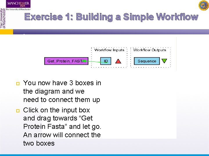 Exercise 1: Building a Simple Workflow You now have 3 boxes in the diagram