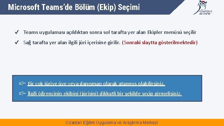 Microsoft Teams’de Bölüm (Ekip) Seçimi Teams uygulaması açıldıktan sonra sol tarafta yer alan Ekipler