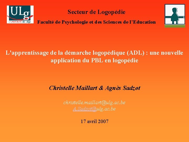 Secteur de Logopédie Faculté de Psychologie et des Sciences de l’Education L'apprentissage de la