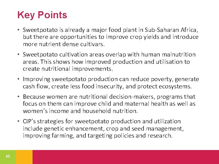 Key Points • Sweetpotato is already a major food plant in Sub-Saharan Africa, but