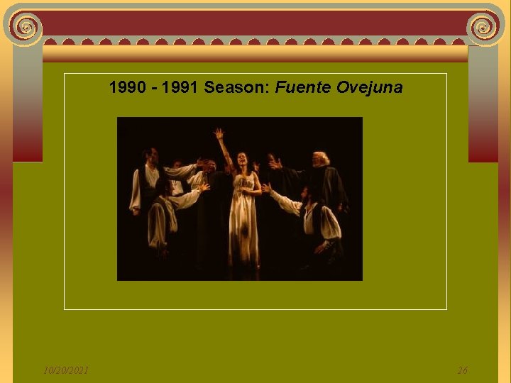 1990 - 1991 Season: Fuente Ovejuna 10/20/2021 26 1990 - 1991 Season: Fuente Ovejuna 10/20/2021 26