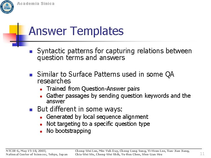 Academia Sinica Answer Templates n Syntactic patterns for capturing relations between question terms and