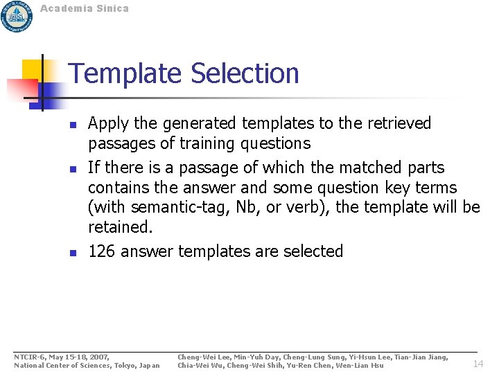 Academia Sinica Template Selection n Apply the generated templates to the retrieved passages of