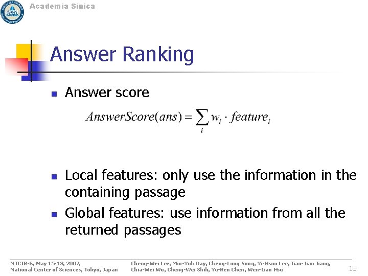 Academia Sinica Answer Ranking n n n Answer score Local features: only use the