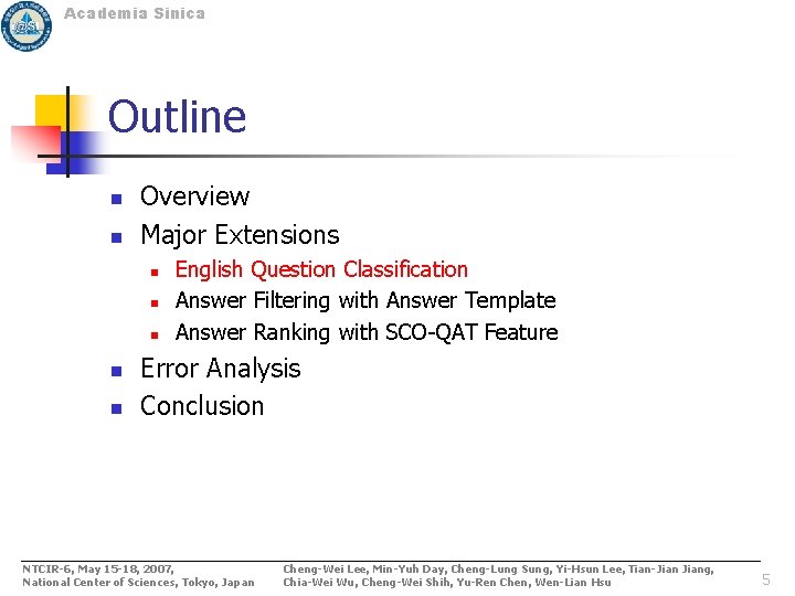 Academia Sinica Outline n n Overview Major Extensions n n n English Question Classification