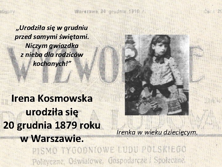 „Urodziła się w grudniu przed samymi świętami. Niczym gwiazdka z nieba dla rodziców kochanych!”