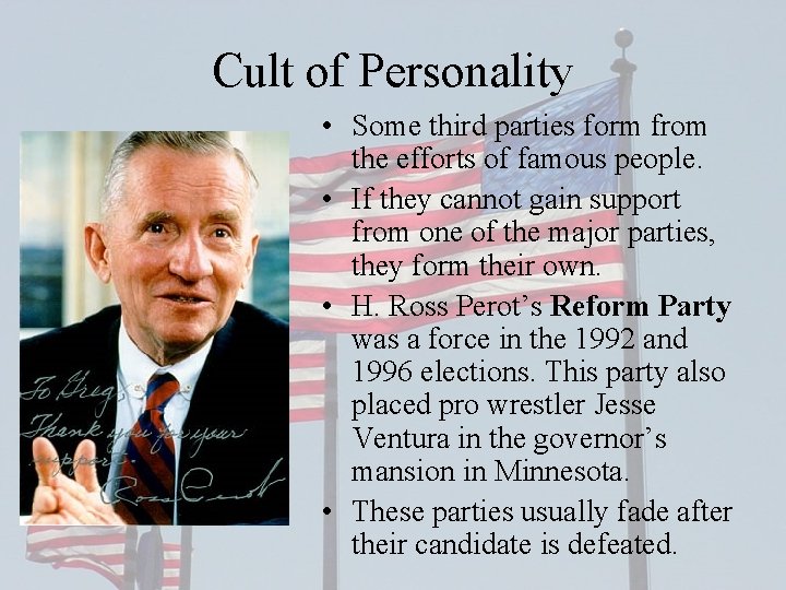 Cult of Personality • Some third parties form from the efforts of famous people.