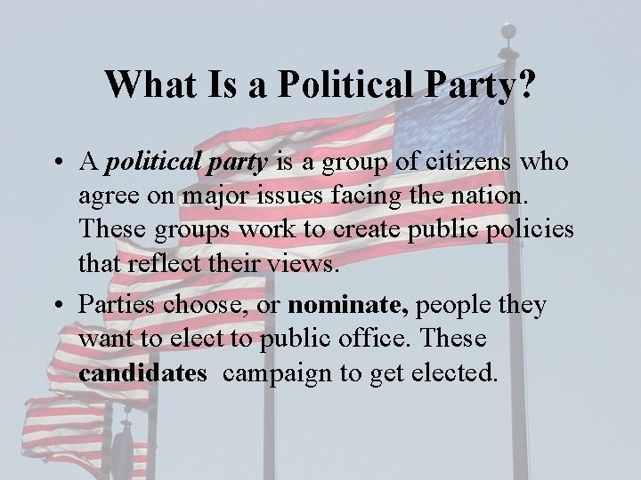 What Is a Political Party? • A political party is a group of citizens