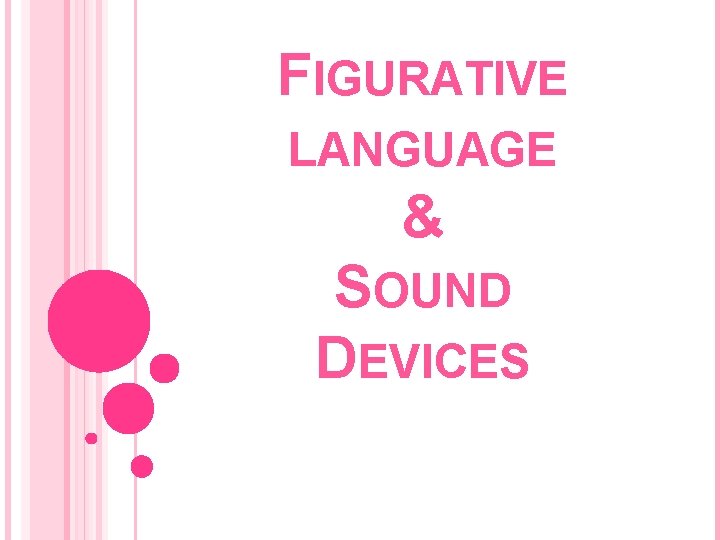 FIGURATIVE LANGUAGE & SOUND DEVICES 