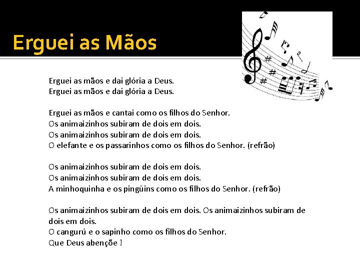 Erguei as Mãos Erguei as mãos e dai glória a Deus. Erguei as mãos