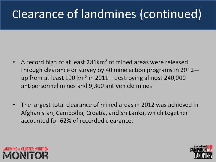 Clearance of landmines (continued) • A record high of at least 281 km 2