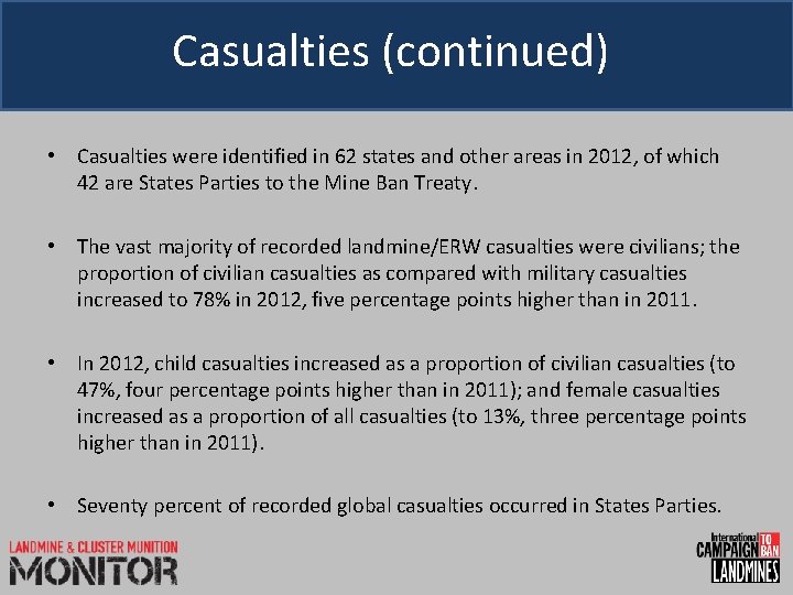 Casualties (continued) • Casualties were identified in 62 states and other areas in 2012,
