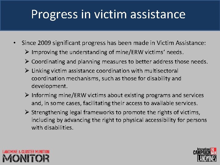 Progress in victim assistance • Since 2009 significant progress has been made in Victim