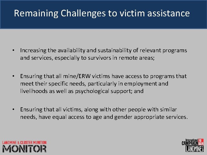 Remaining Challenges to victim assistance • Increasing the availability and sustainability of relevant programs