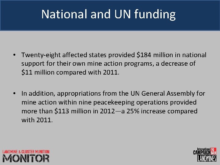 National and UN funding • Twenty-eight affected states provided $184 million in national support