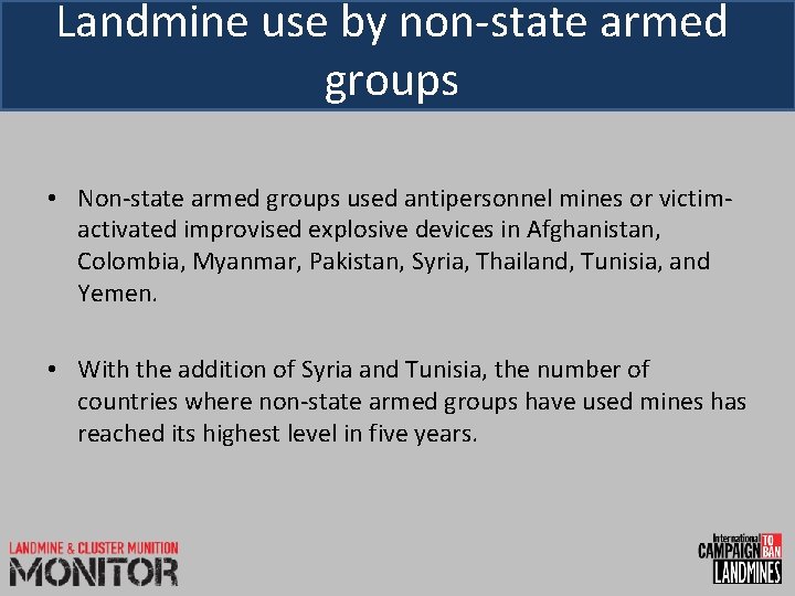 Landmine use by non-state armed groups • Non-state armed groups used antipersonnel mines or