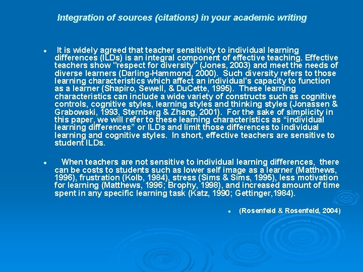 Integration of sources (citations) in your academic writing l l It is widely agreed