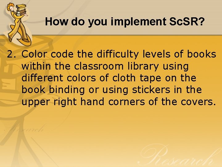 How do you implement Sc. SR? 2. Color code the difficulty levels of books