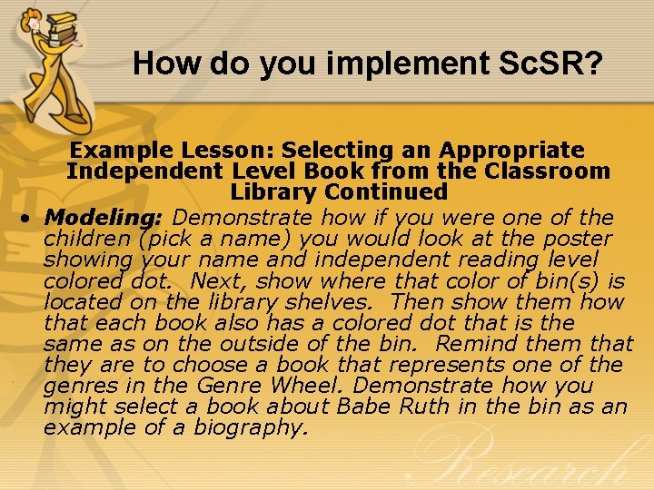 How do you implement Sc. SR? Example Lesson: Selecting an Appropriate Independent Level Book
