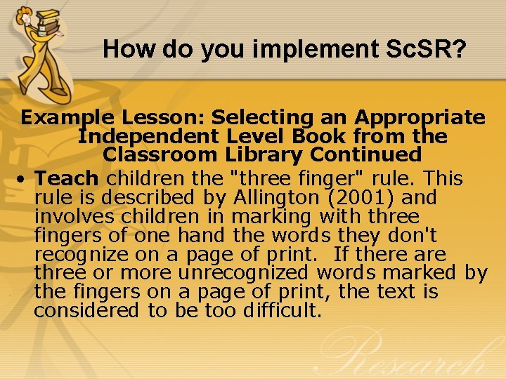 How do you implement Sc. SR? Example Lesson: Selecting an Appropriate Independent Level Book