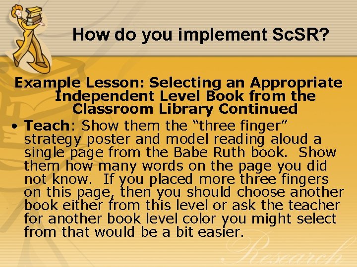 How do you implement Sc. SR? Example Lesson: Selecting an Appropriate Independent Level Book