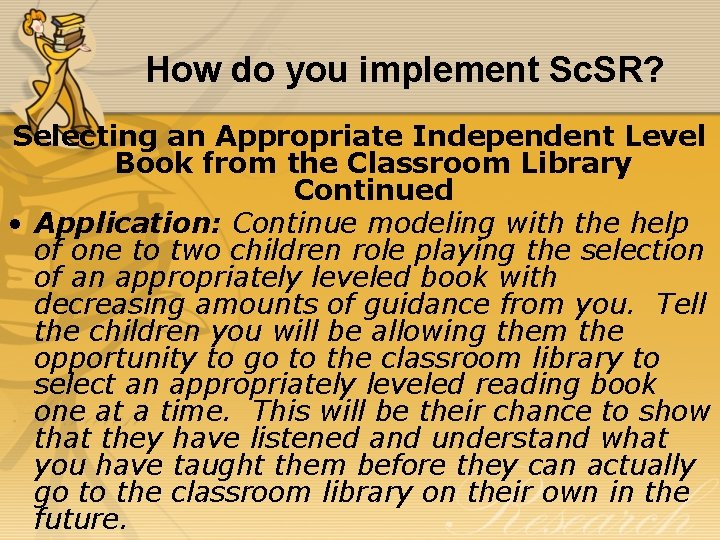How do you implement Sc. SR? Selecting an Appropriate Independent Level Book from the