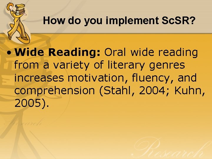 How do you implement Sc. SR? • Wide Reading: Oral wide reading from a