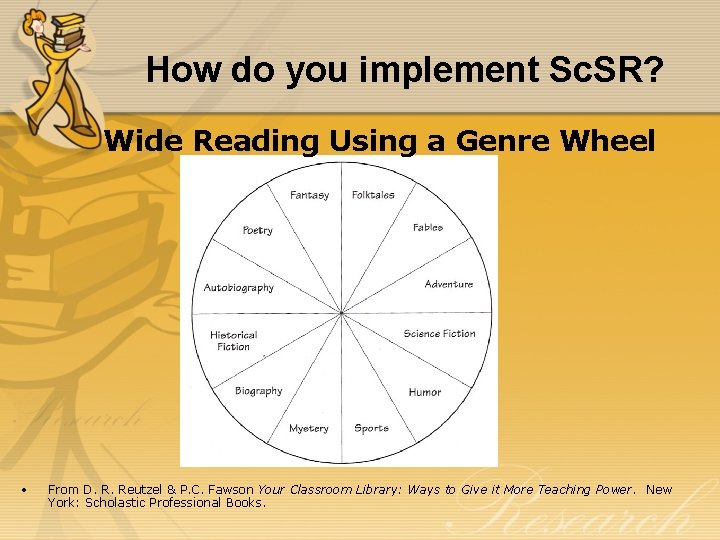How do you implement Sc. SR? Wide Reading Using a Genre Wheel • From