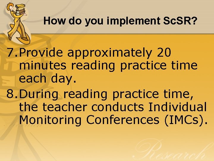 How do you implement Sc. SR? 7. Provide approximately 20 minutes reading practice time