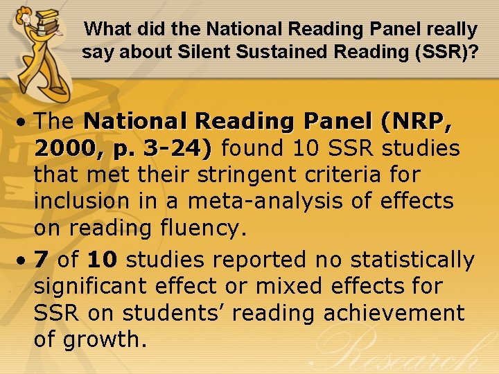 What did the National Reading Panel really say about Silent Sustained Reading (SSR)? •