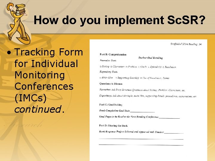 How do you implement Sc. SR? • Tracking Form for Individual Monitoring Conferences (IMCs)