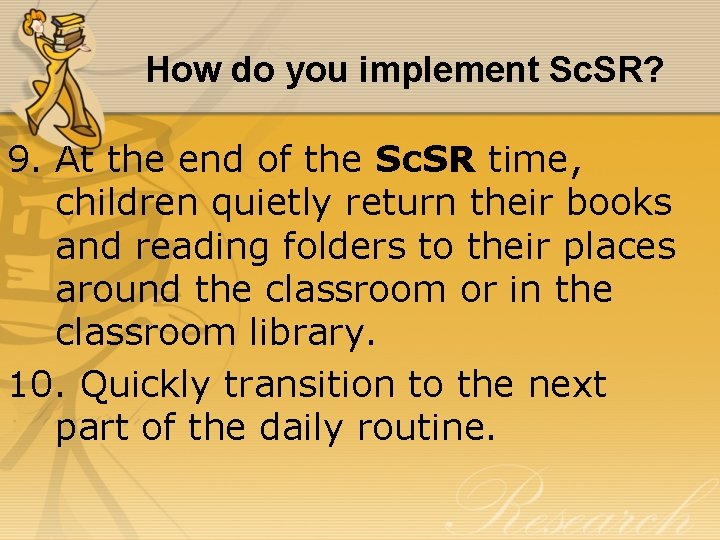 How do you implement Sc. SR? 9. At the end of the Sc. SR