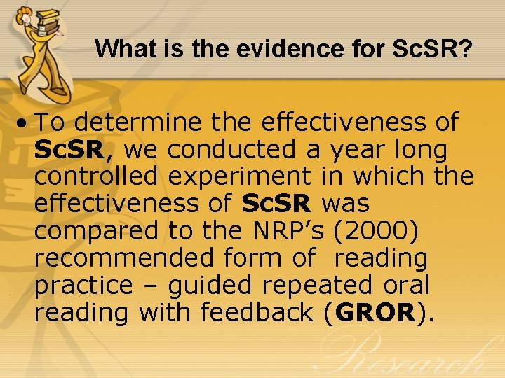 What is the evidence for Sc. SR? • To determine the effectiveness of Sc.